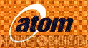 Atom  - Винил CD и Кассеты лейбла Atom (3) на сайте МаркетВинила