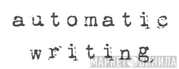Automatic Writing - Винил CD и Кассеты лейбла Automatic Writing на сайте МаркетВинила