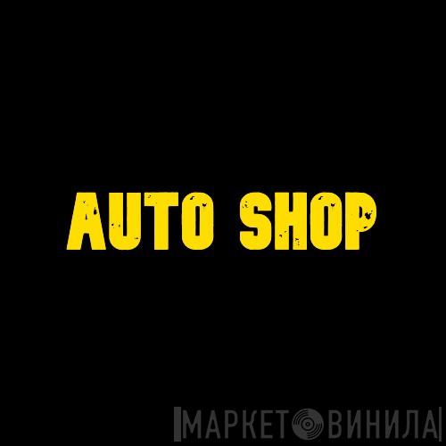 Autoshop - Винил CD и Кассеты лейбла Autoshop на сайте МаркетВинила
