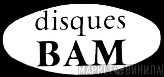 BAM - Винил CD и Кассеты лейбла BAM на сайте МаркетВинила
