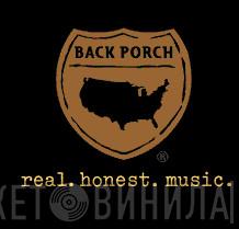 Back Porch - Винил CD и Кассеты лейбла Back Porch на сайте МаркетВинила