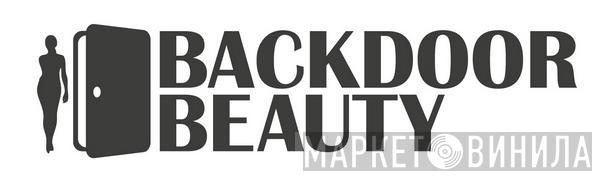 Backdoor Beauty - Винил CD и Кассеты лейбла Backdoor Beauty на сайте МаркетВинила