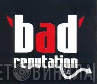 Bad Reputation - Винил CD и Кассеты лейбла Bad Reputation на сайте МаркетВинила