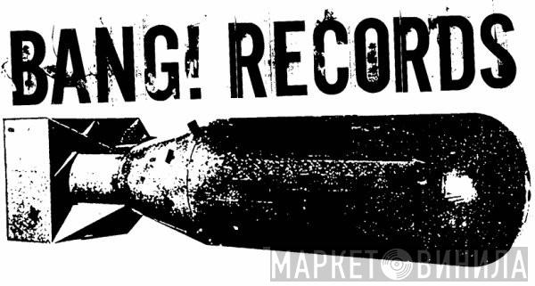 Bang! Records - Винил CD и Кассеты лейбла Bang! Records на сайте МаркетВинила