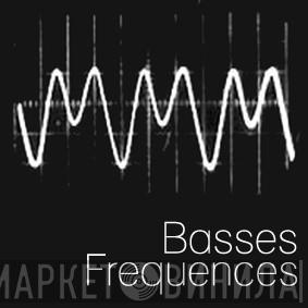 Basses Frequences - Винил CD и Кассеты лейбла Basses Frequences на сайте МаркетВинила