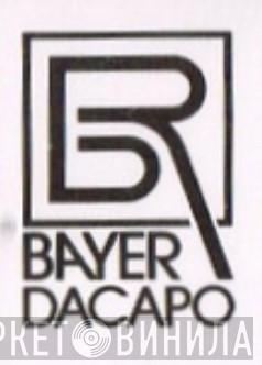 Bayer Dacapo - Винил CD и Кассеты лейбла Bayer Dacapo на сайте МаркетВинила
