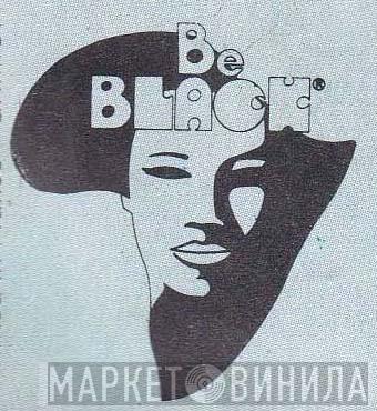 Be Black - Винил CD и Кассеты лейбла Be Black на сайте МаркетВинила