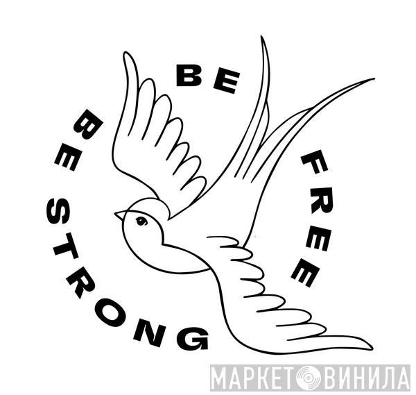Be Strong Be Free - Винил CD и Кассеты лейбла Be Strong Be Free на сайте МаркетВинила