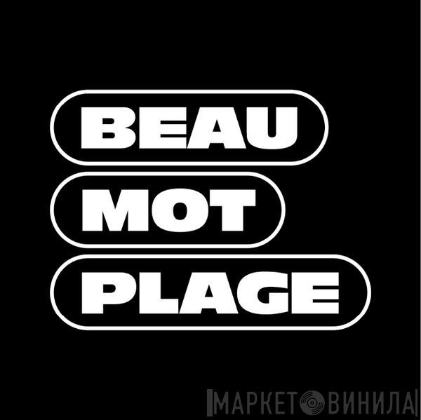 Beau Mot Plage - Винил CD и Кассеты лейбла Beau Mot Plage на сайте МаркетВинила