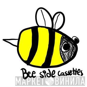 Bee Side Cassettes - Винил CD и Кассеты лейбла Bee Side Cassettes на сайте МаркетВинила