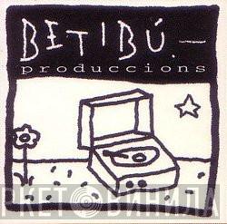 Betibú Produccions - Винил CD и Кассеты лейбла Betibú Produccions на сайте МаркетВинила