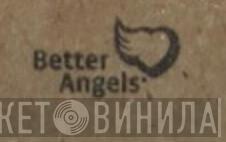 Better Angels - Винил CD и Кассеты лейбла Better Angels на сайте МаркетВинила