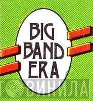 Big Band Era - Винил CD и Кассеты лейбла Big Band Era на сайте МаркетВинила