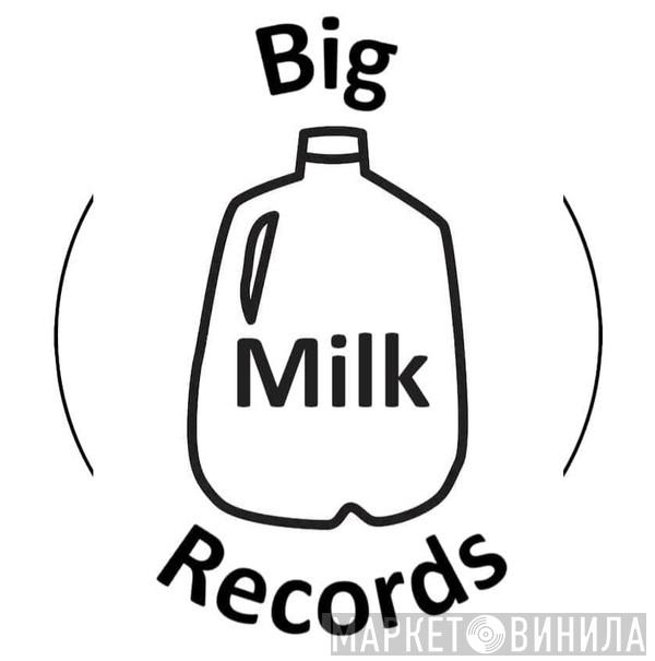 Big Milk Records - Винил CD и Кассеты лейбла Big Milk Records на сайте МаркетВинила