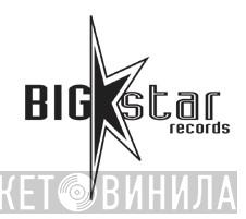 Big Star Records - Винил CD и Кассеты лейбла Big Star Records на сайте МаркетВинила