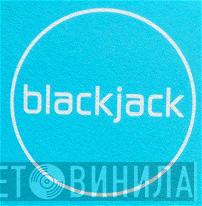 Blackjack - Винил CD и Кассеты лейбла Blackjack на сайте МаркетВинила