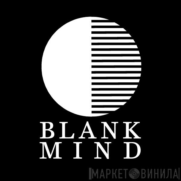 Blank Mind - Винил CD и Кассеты лейбла Blank Mind на сайте МаркетВинила