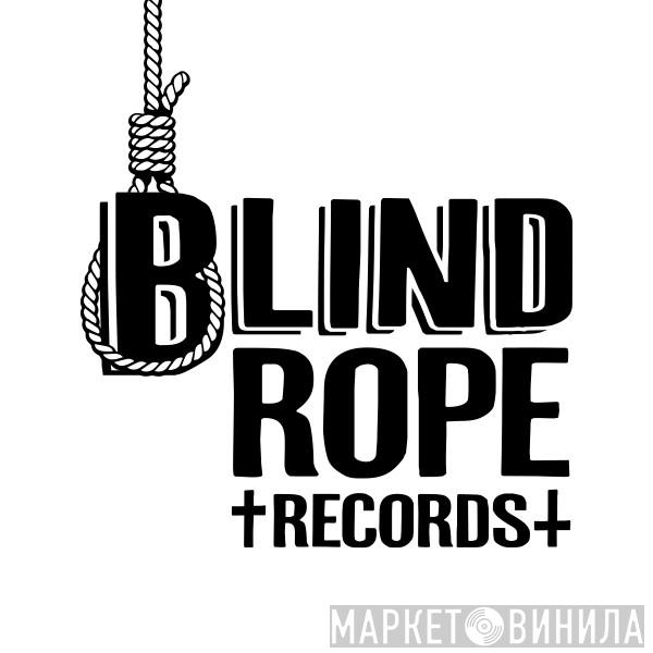 Blind Rope Records - Винил CD и Кассеты лейбла Blind Rope Records на сайте МаркетВинила