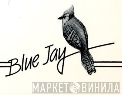 Blue Jay - Винил CD и Кассеты лейбла Blue Jay на сайте МаркетВинила