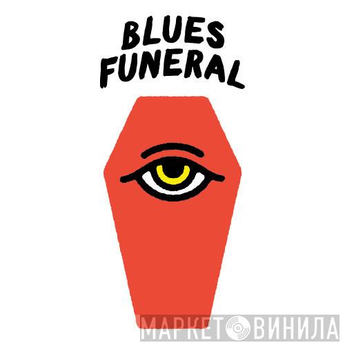 Blues Funeral Recordings - Винил CD и Кассеты лейбла Blues Funeral Recordings на сайте МаркетВинила