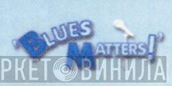 Blues Matters - Винил CD и Кассеты лейбла Blues Matters на сайте МаркетВинила