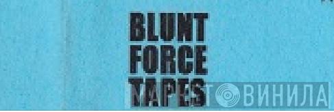 Blunt Force Tapes - Винил CD и Кассеты лейбла Blunt Force Tapes на сайте МаркетВинила