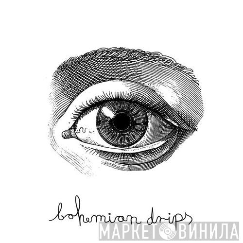 Bohemian Drips - Винил CD и Кассеты лейбла Bohemian Drips на сайте МаркетВинила