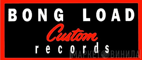 Bong Load Custom Records - Винил CD и Кассеты лейбла Bong Load Custom Records на сайте МаркетВинила