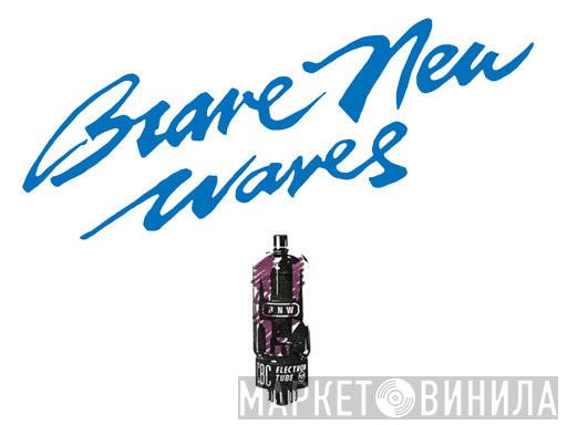 Brave New Waves - Винил CD и Кассеты лейбла Brave New Waves на сайте МаркетВинила