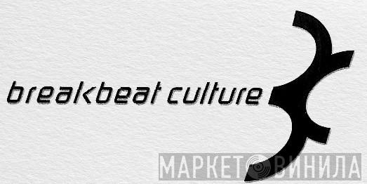 Breakbeat Culture Records - Винил CD и Кассеты лейбла Breakbeat Culture Records на сайте МаркетВинила