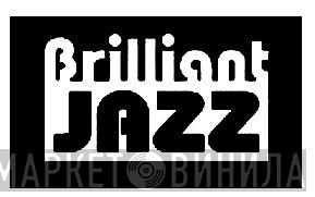 Brilliant Jazz - Винил CD и Кассеты лейбла Brilliant Jazz на сайте МаркетВинила