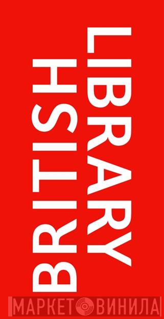 British Library - Винил CD и Кассеты лейбла British Library на сайте МаркетВинила