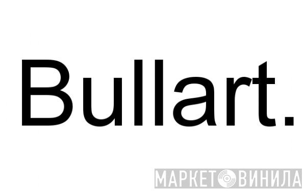 Bullart. - Винил CD и Кассеты лейбла Bullart. на сайте МаркетВинила
