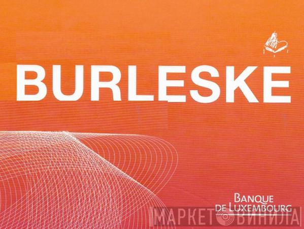 Burleske - Винил CD и Кассеты лейбла Burleske на сайте МаркетВинила