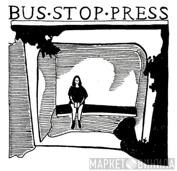 Bus Stop Press - Винил CD и Кассеты лейбла Bus Stop Press на сайте МаркетВинила