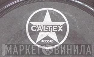 Caltex Record - Винил CD и Кассеты лейбла Caltex Record на сайте МаркетВинила