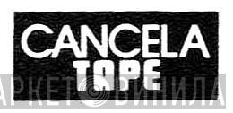 Cancela Tape - Винил CD и Кассеты лейбла Cancela Tape на сайте МаркетВинила