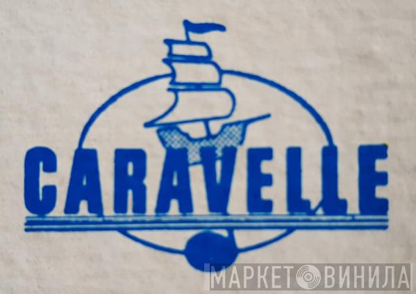 Caravelle - Винил CD и Кассеты лейбла Caravelle на сайте МаркетВинила