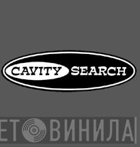 Cavity Search - Винил CD и Кассеты лейбла Cavity Search на сайте МаркетВинила