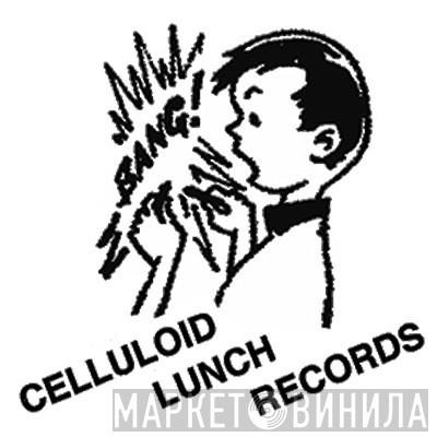Celluloid Lunch Records - Винил CD и Кассеты лейбла Celluloid Lunch Records на сайте МаркетВинила