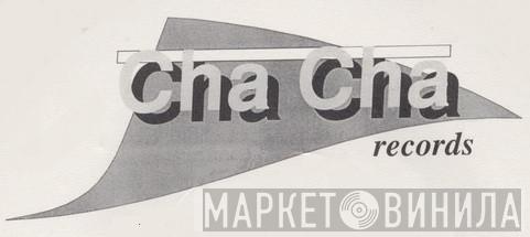 Cha Cha Records - Винил CD и Кассеты лейбла Cha Cha Records на сайте МаркетВинила