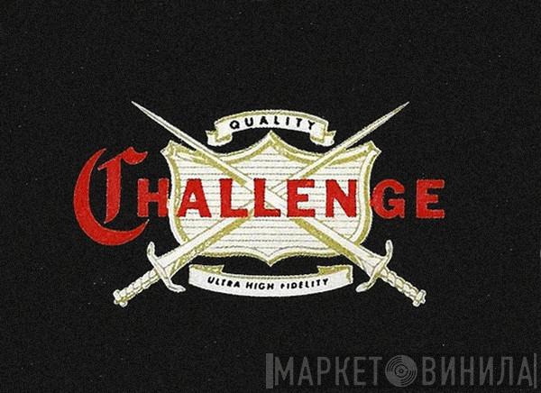 Challenge - Винил CD и Кассеты лейбла Challenge на сайте МаркетВинила