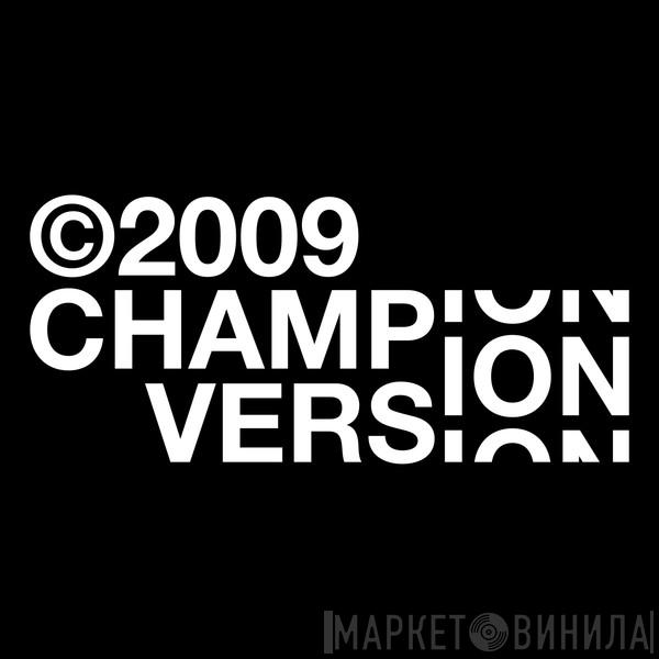 Champion Version - Винил CD и Кассеты лейбла Champion Version на сайте МаркетВинила