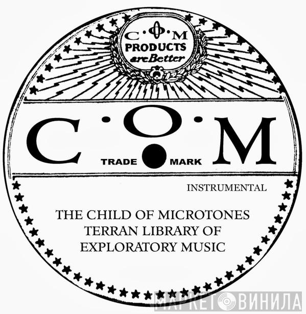 Child Of Microtones - Винил CD и Кассеты лейбла Child Of Microtones на сайте МаркетВинила