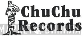 ChuChu Records - Винил CD и Кассеты лейбла ChuChu Records на сайте МаркетВинила