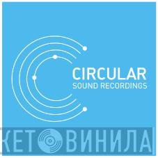 Circular Sound Recordings - Винил CD и Кассеты лейбла Circular Sound Recordings на сайте МаркетВинила