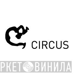 Circus  - Винил CD и Кассеты лейбла Circus (10) на сайте МаркетВинила