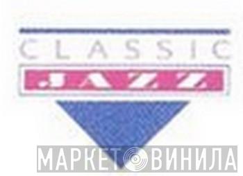 Classic Jazz  - Винил CD и Кассеты лейбла Classic Jazz (3) на сайте МаркетВинила