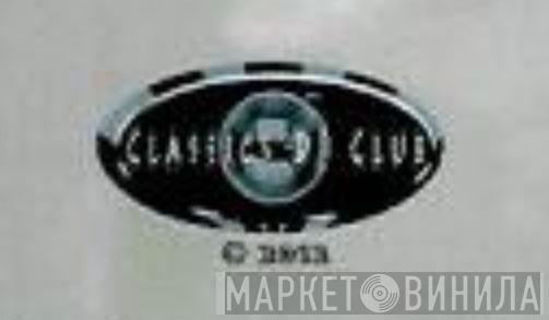 Classics DJ Club - Винил CD и Кассеты лейбла Classics DJ Club на сайте МаркетВинила