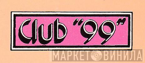 Club "99" - Винил CD и Кассеты лейбла Club "99" на сайте МаркетВинила